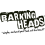 BARKING HEADS
